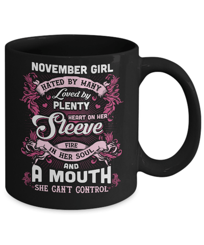 November Girl Hated By Many Loved By Plenty Heart On Her Sleeve Mug Coffee Mug | Teecentury.com