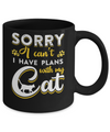 Sorry I Can't I Have Plans With My Cat Mug Coffee Mug | Teecentury.com