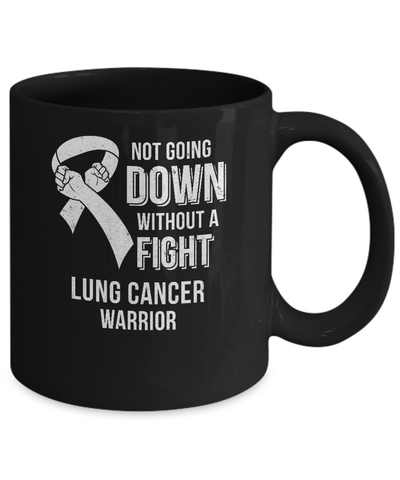 Not Going Down Without A Fight Lung Cancer Awareness Warrior Mug Coffee Mug | Teecentury.com