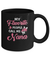 My Favorite People Call Me Nana Mothers Day Gift Mug Coffee Mug | Teecentury.com