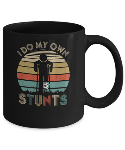 I Do My Own Stunts Funny Injury Broken Leg Mug Coffee Mug | Teecentury.com