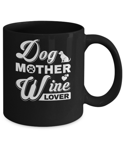 Dog Mother Wine Lover Mug Coffee Mug | Teecentury.com