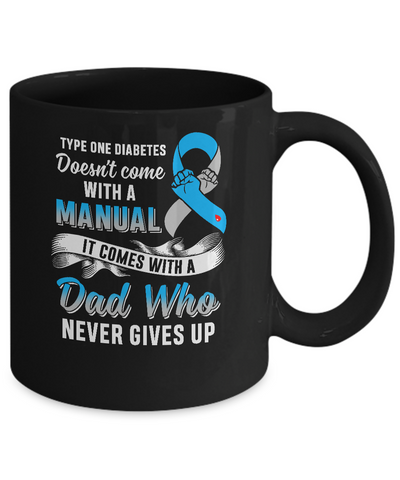 Type 1 T1D Dad Who Never Gives Up Diabetes Awareness Mug Coffee Mug | Teecentury.com