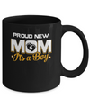 Proud New Mom It's A Boy New Baby Mug Coffee Mug | Teecentury.com