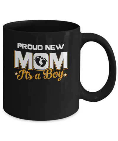 Proud New Mom It's A Boy New Baby Mug Coffee Mug | Teecentury.com