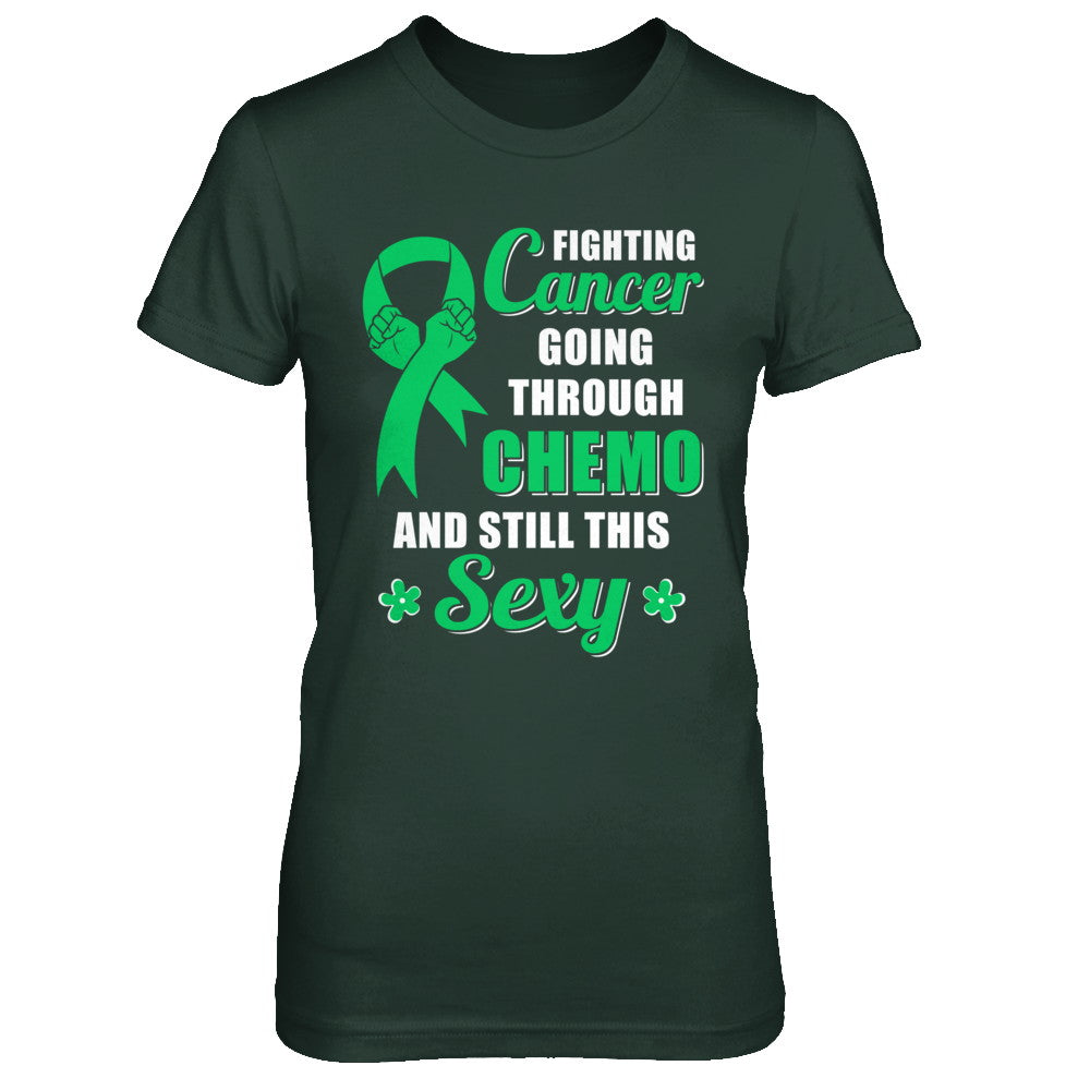 Fighting Cancer Chemo And Still This Sexy Green Awareness T-Shirt & Hoodie | Teecentury.com