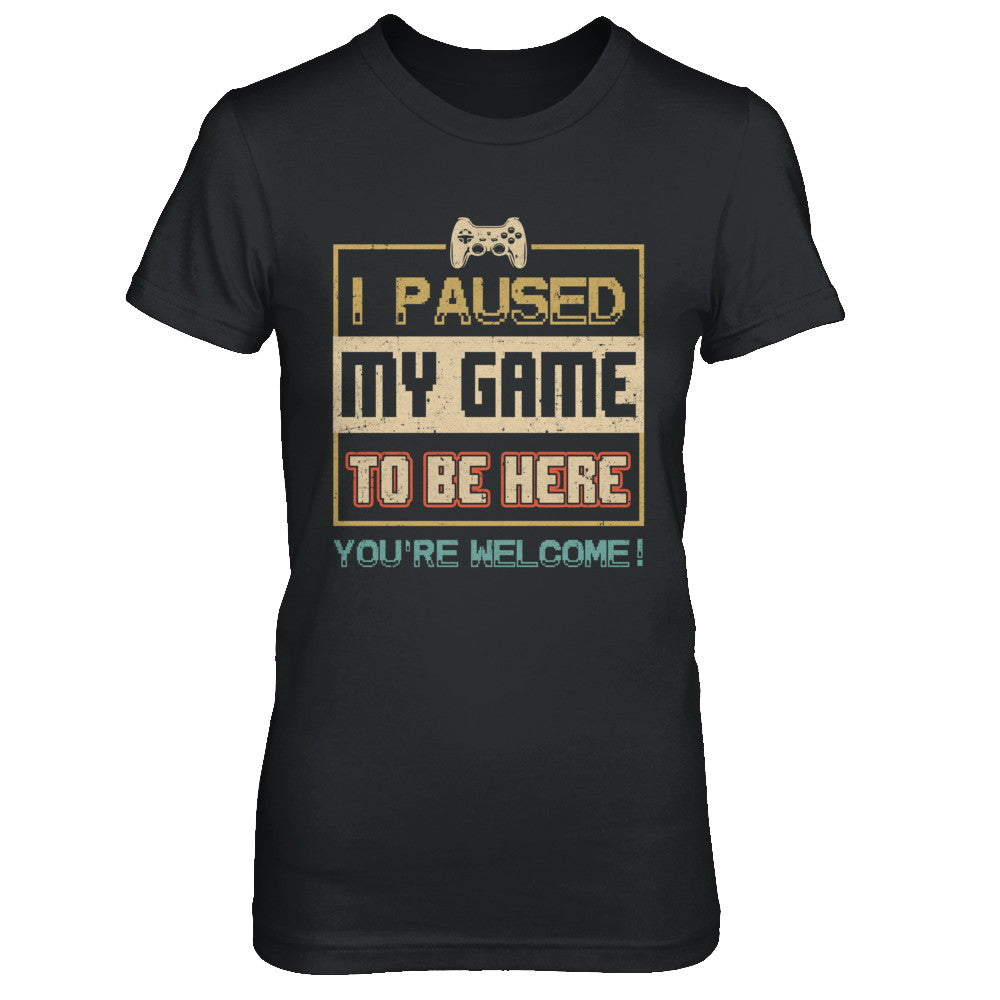 Vintage I Paused My Game To Be Here Funny Gifts Gamers T-Shirt & Hoodie | Teecentury.com