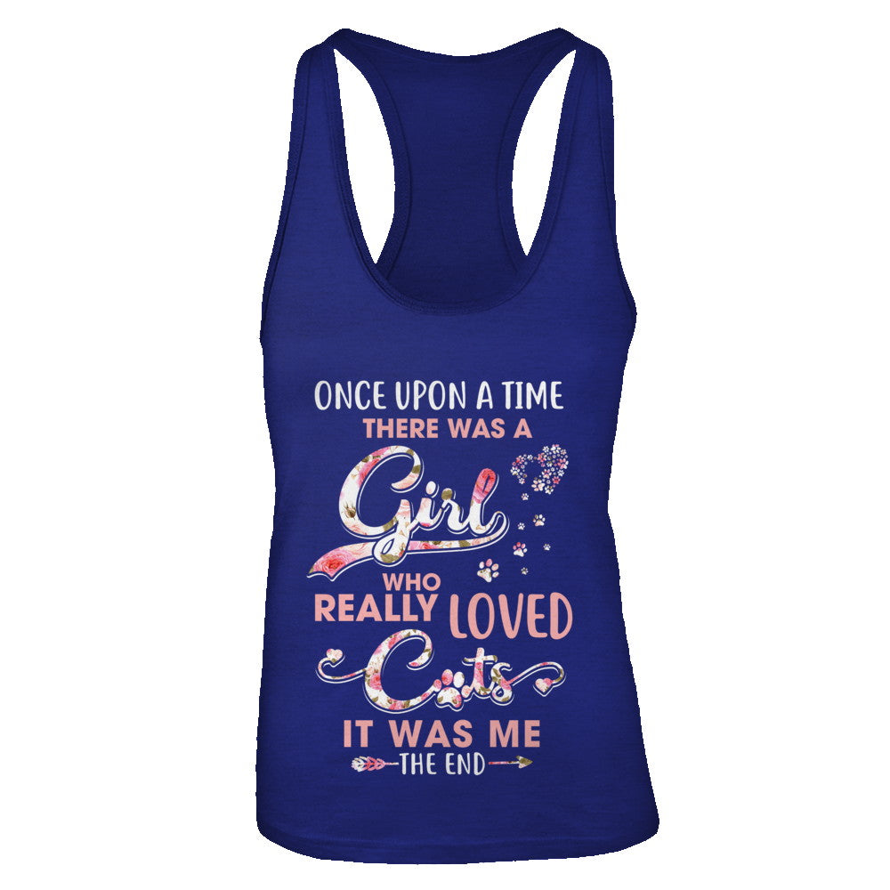 Once Upon A Time There Was A Girl Who Really Loved Cats T-Shirt & Tank Top | Teecentury.com