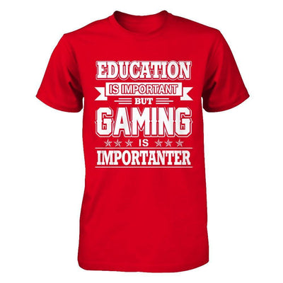 Education Is Important But Gaming Is Importanter T-Shirt & Hoodie | Teecentury.com