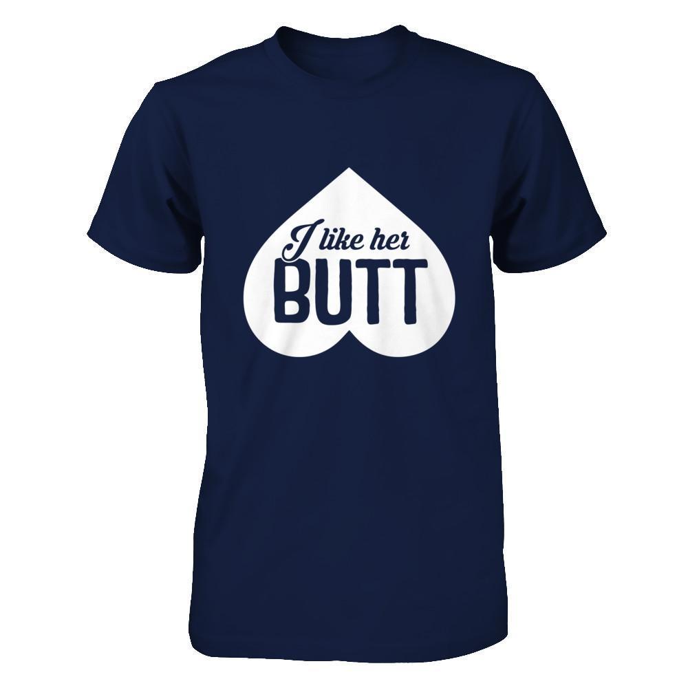 I Like Her Butt Couple T-Shirt & Hoodie | Teecentury.com