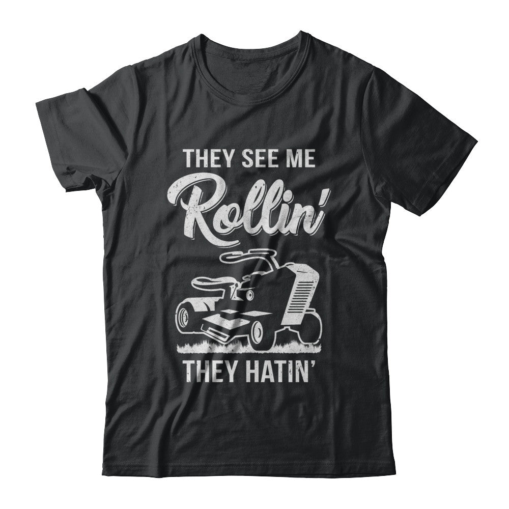 They See Me Rollin They Hatin Funny Lawn Mower T-Shirt & Hoodie | Teecentury.com