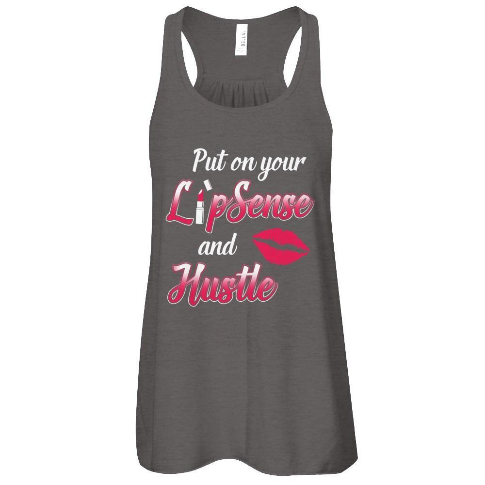 Put On Your Lipsense And Hustle T-Shirt & Tank Top | Teecentury.com