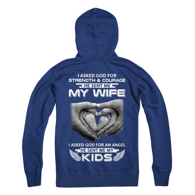 I Asked God Strength And Angel He Sent Me My Wife Kids T-Shirt & Hoodie | Teecentury.com