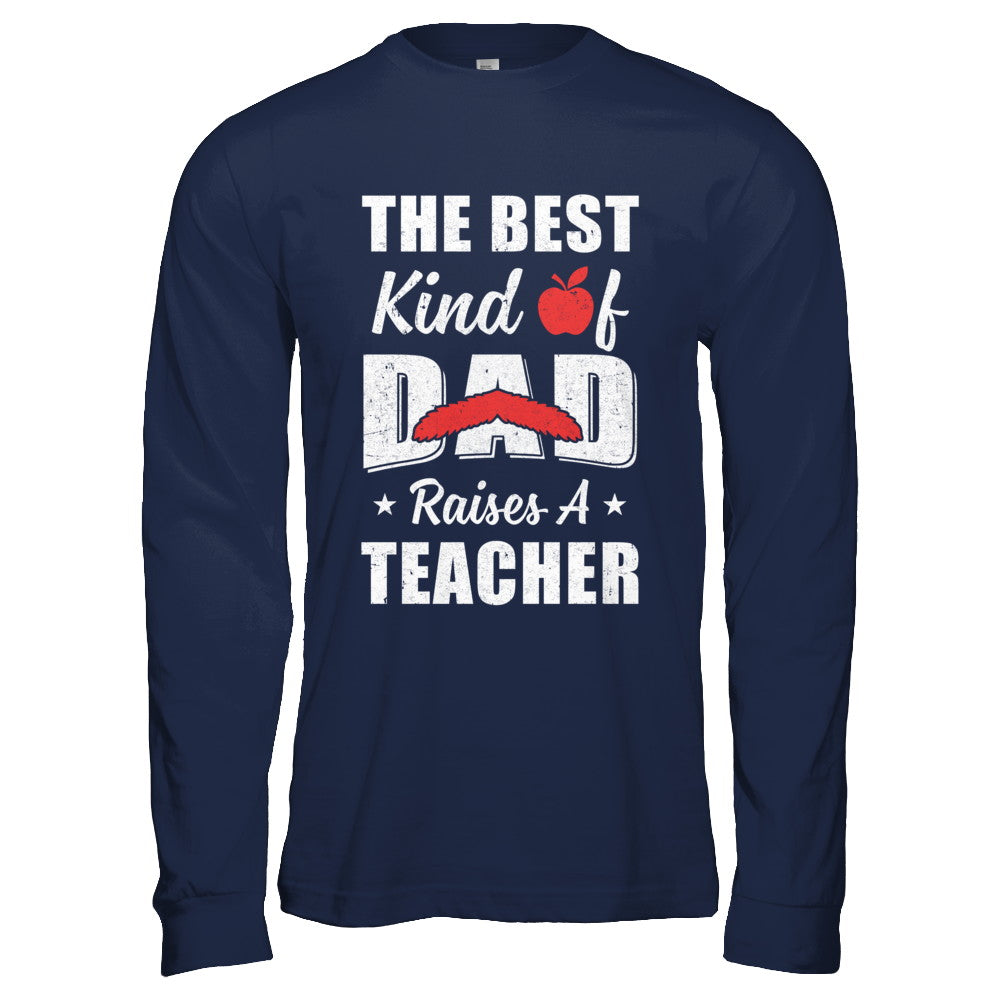 Best Kind Of Dad Raises A Teacher Bearded Fathers Day T-Shirt & Hoodie | Teecentury.com