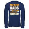 The Best Dads Are Born In February T-Shirt & Hoodie | Teecentury.com
