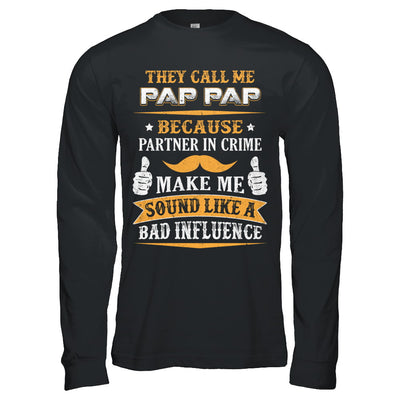 They Call Me Pap Pap Because Partner In Crime T-Shirt & Hoodie | Teecentury.com