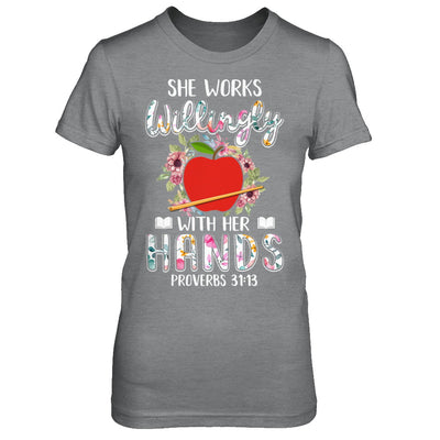 She Works Willingly With Her Hands Teacher T-Shirt & Hoodie | Teecentury.com