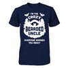 I'm The Crazy Bearded Uncle Everyone Warned You About T-Shirt & Hoodie | Teecentury.com