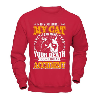 If You Hurt My Cat I Can Make Your Death Look Like An Accident T-Shirt & Hoodie | Teecentury.com