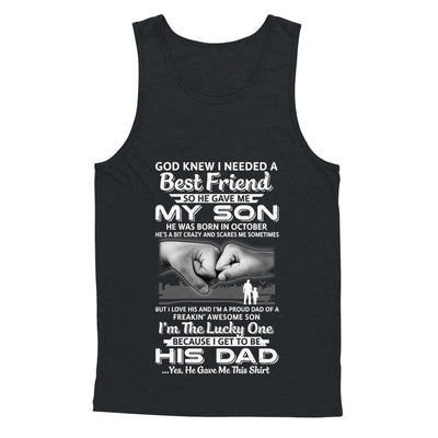 I Needed A Best Friend He Gave Me My Son October Dad T-Shirt & Hoodie | Teecentury.com