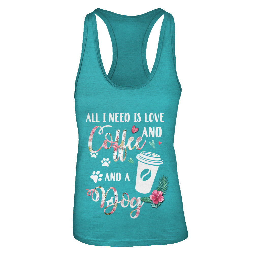 All I Need Is Love And Coffee And A Dog T-Shirt & Tank Top | Teecentury.com