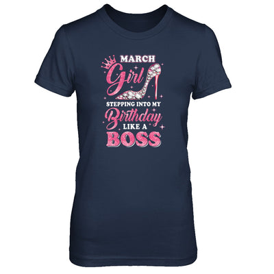 March Girl Stepping into my birthday like a boss Gift T-Shirt & Tank Top | Teecentury.com