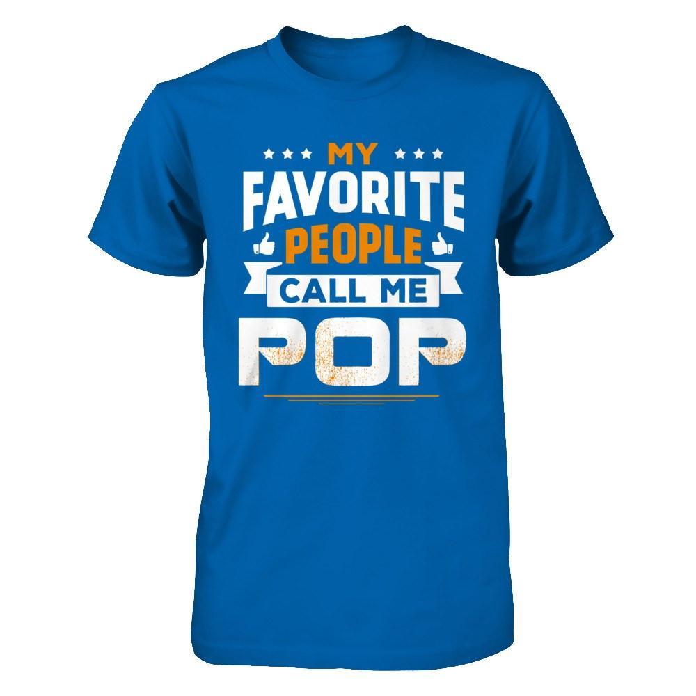 My Favorite People Call Me Pop T-Shirt & Hoodie | Teecentury.com