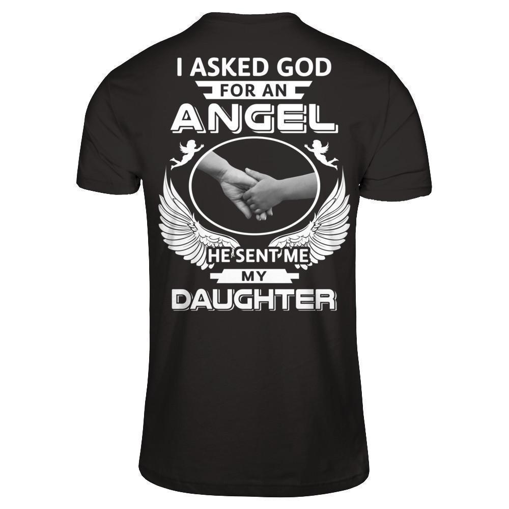 I Asked God For An Angel He Sent Me My Daughter T-Shirt & Hoodie | Teecentury.com