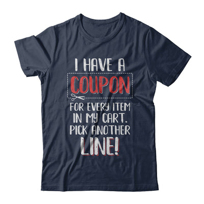 I Have A Coupon For Every Item In My Cart T-Shirt & Hoodie | Teecentury.com