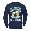 If I Am Too Drunk Take Me To My Nurse T-Shirt & Hoodie | Teecentury.com