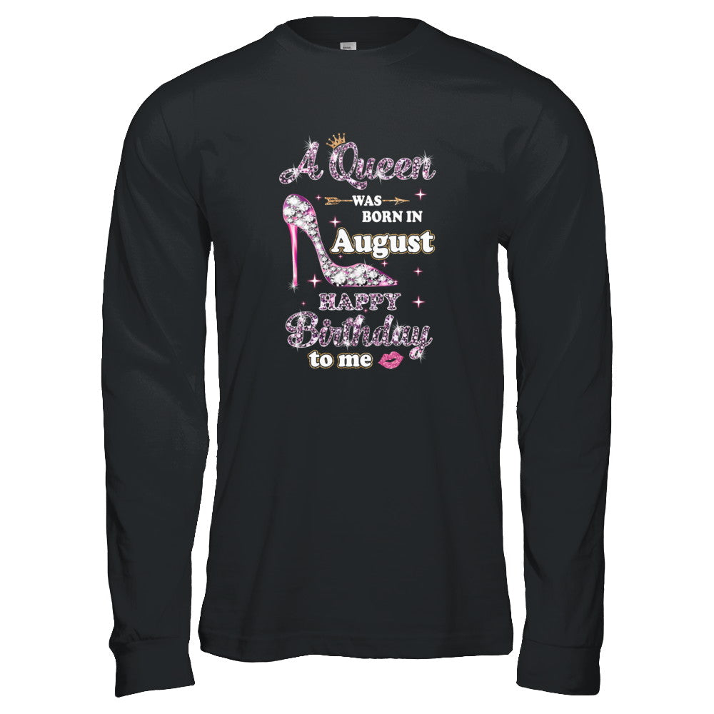A Queen Was Born In August Happy Birthday To Me Gift T-Shirt & Tank Top | Teecentury.com