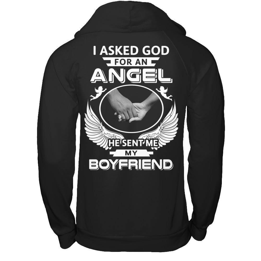 I Asked God For An Angel He Sent Me My Boyfriend T-Shirt & Hoodie | Teecentury.com