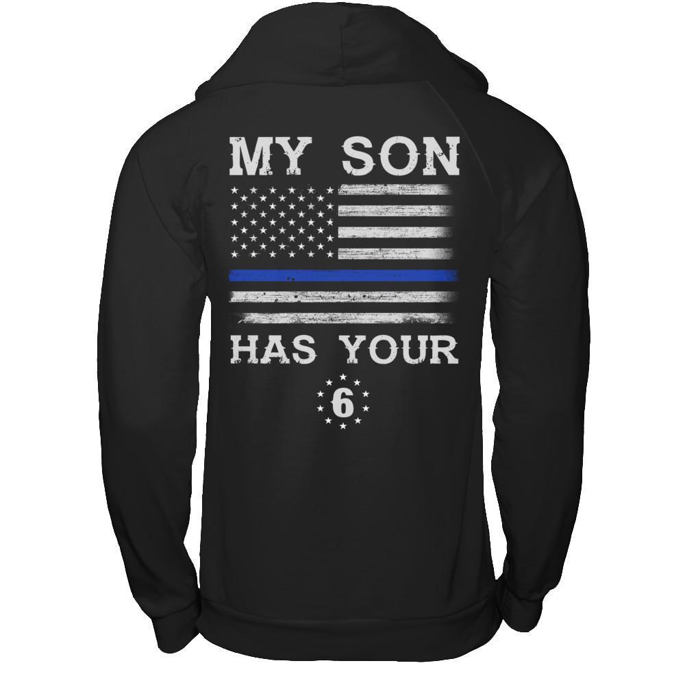 My Son Has Your Six Thin Blue Line T-Shirt & Hoodie | Teecentury.com