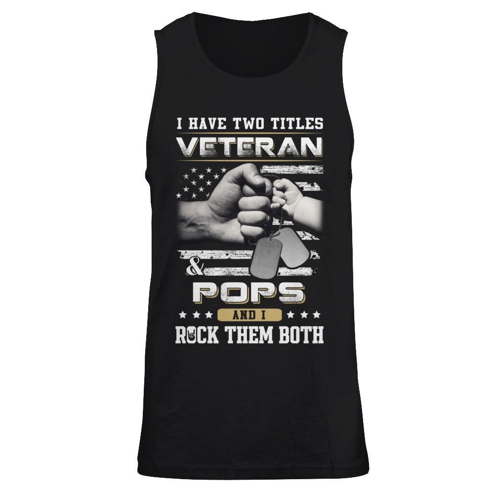 I Have Two Titles Veteran And Pops T-Shirt & Hoodie | Teecentury.com