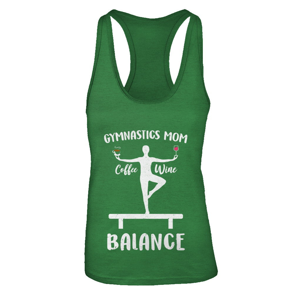 Gymnastics Moms Have Balance Wine Coffee Mothers Day T-Shirt & Tank Top | Teecentury.com