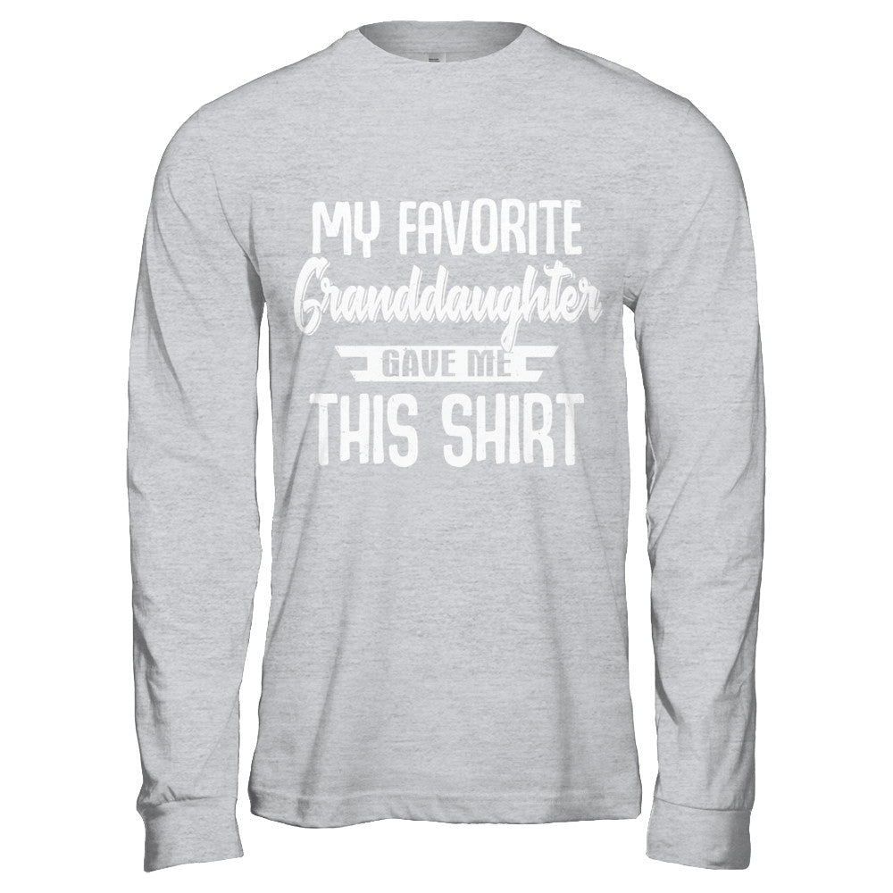 My Favorite Granddaughter Gave Me This T-Shirt & Hoodie | Teecentury.com