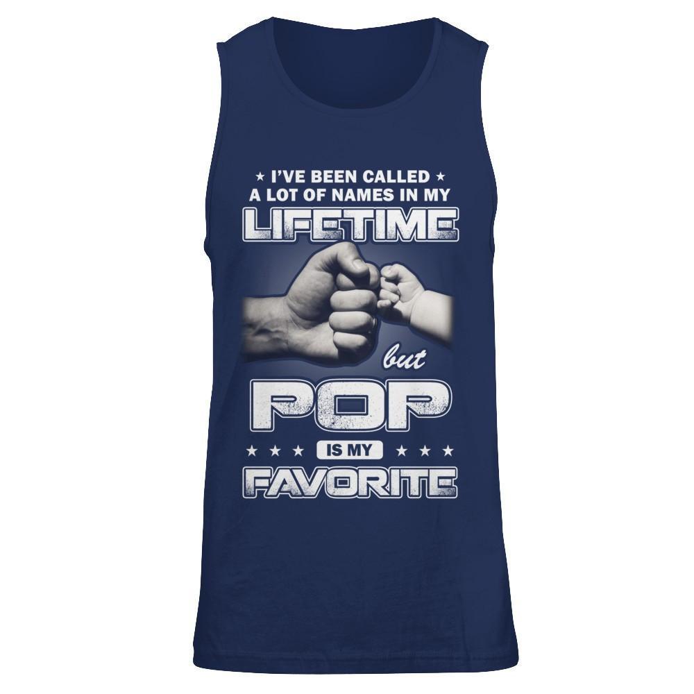 I've Been Called A Lot Of Names But Pop Is My Favorite T-Shirt & Hoodie | Teecentury.com