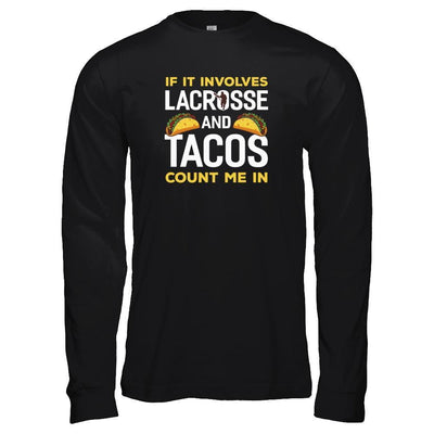 If It Involves Lacrosse And Tacos Count Me In T-Shirt & Tank Top | Teecentury.com