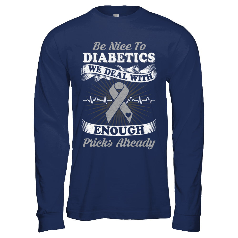 Be Nice To Diabetics We Deal With Enough Pricks T-Shirt & Hoodie | Teecentury.com