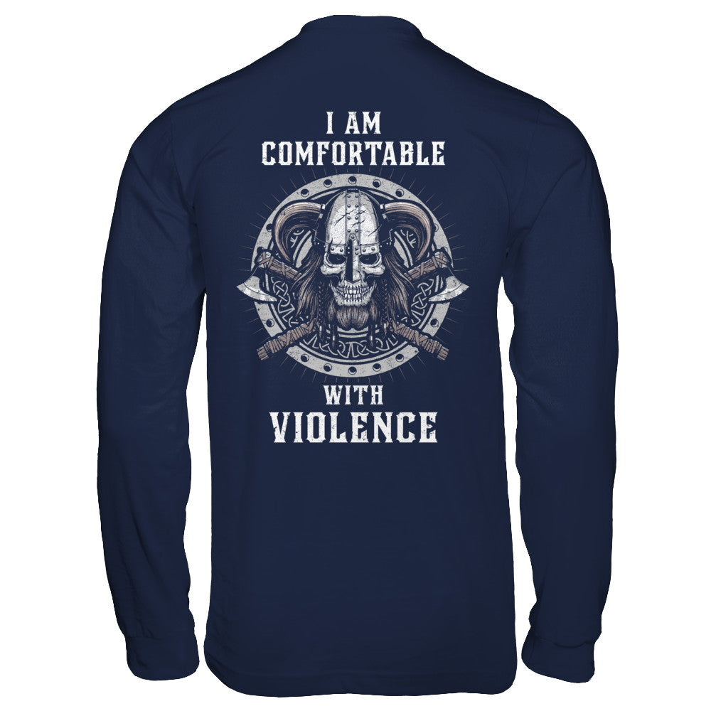 I Am Comfortable With Violence Valhalla Viking T-Shirt & Hoodie | Teecentury.com