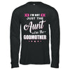 I'm Not Just The Aunt I'm The God-Mother Mothers Day T-Shirt & Hoodie | Teecentury.com