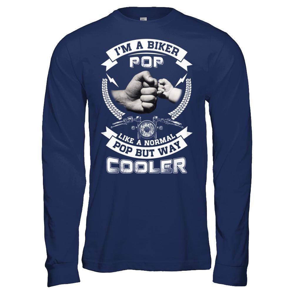 I'm A Biker Pop Like A Normal Pop But Way Cooler T-Shirt & Hoodie | Teecentury.com