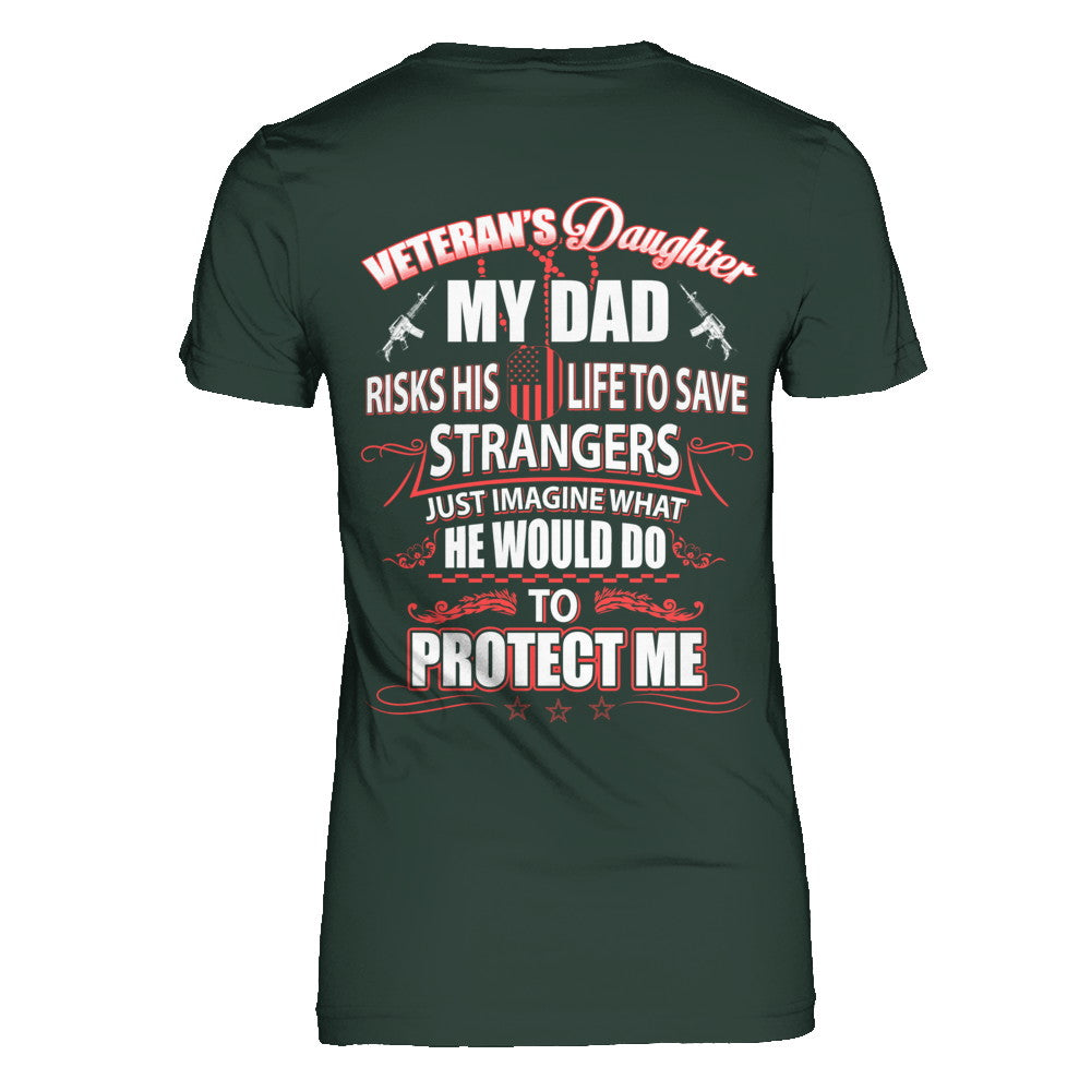 Veteran's Daughter My Dad Risks His Life To Save Strangers T-Shirt & Hoodie | Teecentury.com