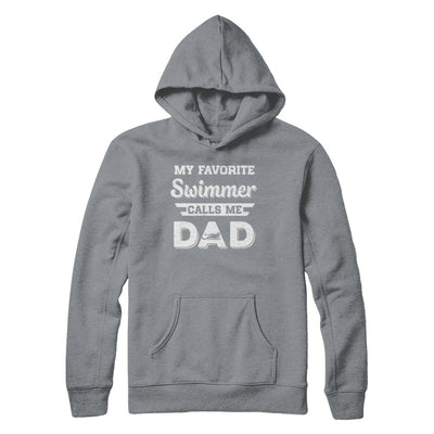 Swimming My Favorite Swimmer Call Me Dad Fathers Day T-Shirt & Hoodie | Teecentury.com