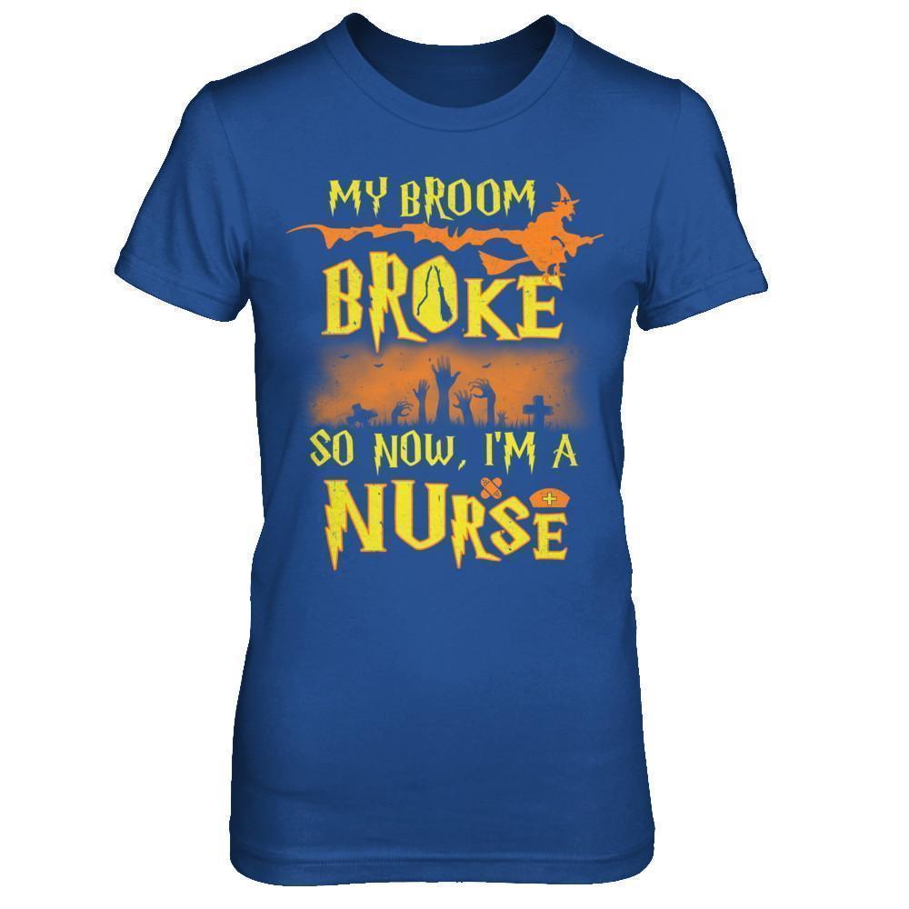 My Broom Broke So Now I'm A Nurse Halloween T-Shirt & Sweatshirt | Teecentury.com