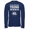 Vintage I'm Not Like Most Teens I'm In My 40s Birthday T-Shirt & Hoodie | Teecentury.com