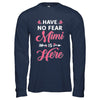 Have No Fear Mimi Is Here Mother's Day Gift T-Shirt & Hoodie | Teecentury.com