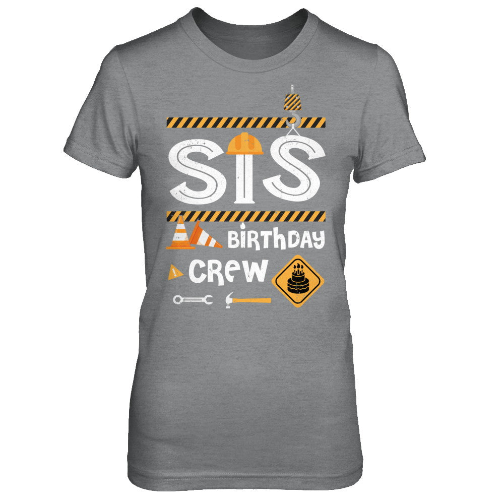 Sister Birthday Crew Construction Birthday Party Gif T-Shirt & Hoodie | Teecentury.com