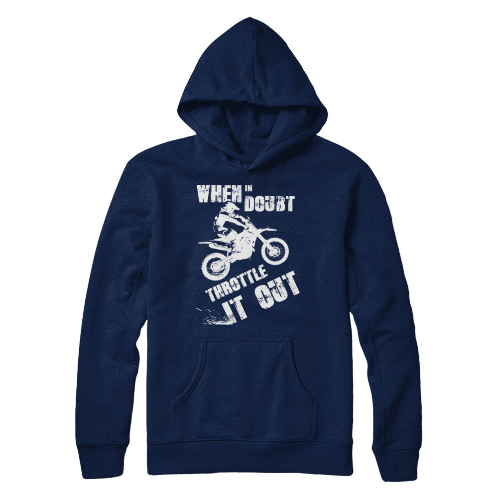 When In Doubt Throttle It Out Dirt Bike Motocross T-Shirt & Hoodie | Teecentury.com