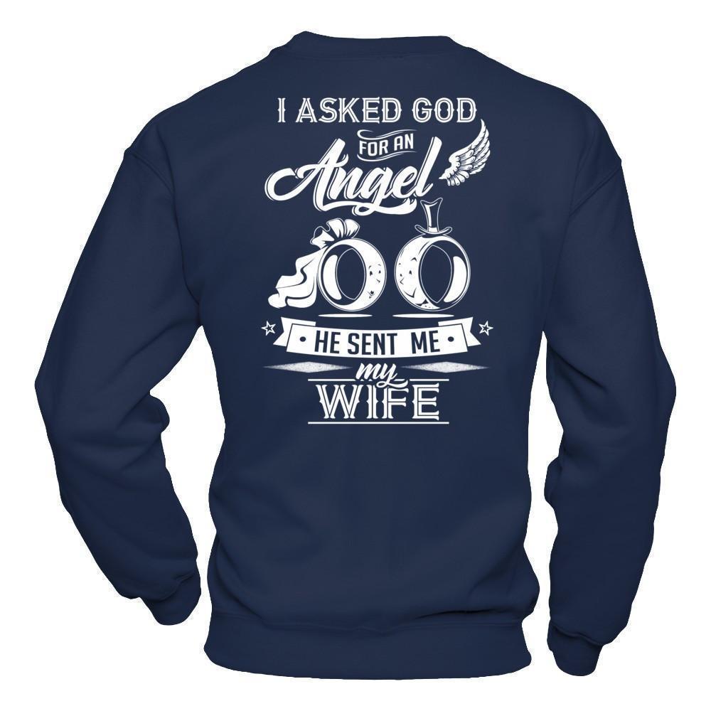 I Asked God For An Angel He Sent Me My Wife T-Shirt & Hoodie | Teecentury.com